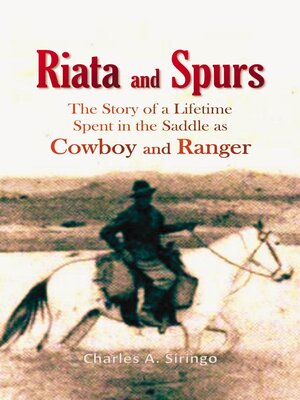 cover image of Riata and Spurs, the Story of a Lifetime Spent in the Saddle as Cowboy and Ranger